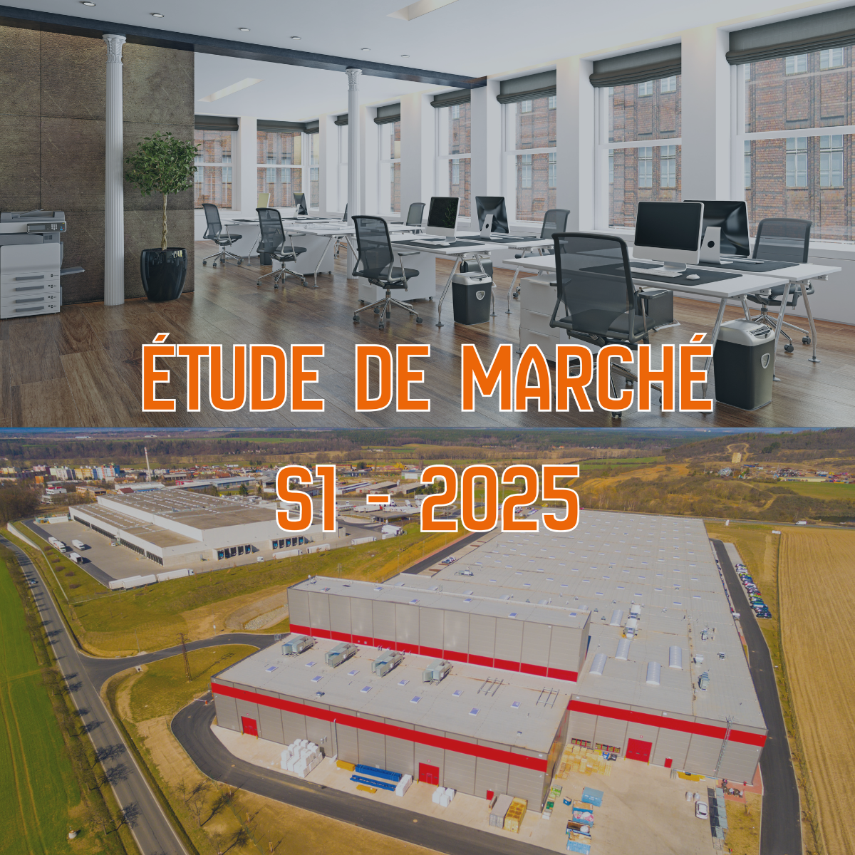Étude de marché - Semestre 1 - 2025 -

Bureaux - Locaux d'activités & Entrepôts